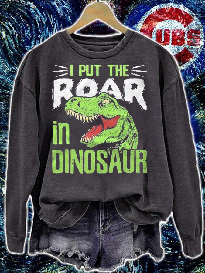 Funny Dino I Put The Roar In Dinosaur Shirt sweatshirt