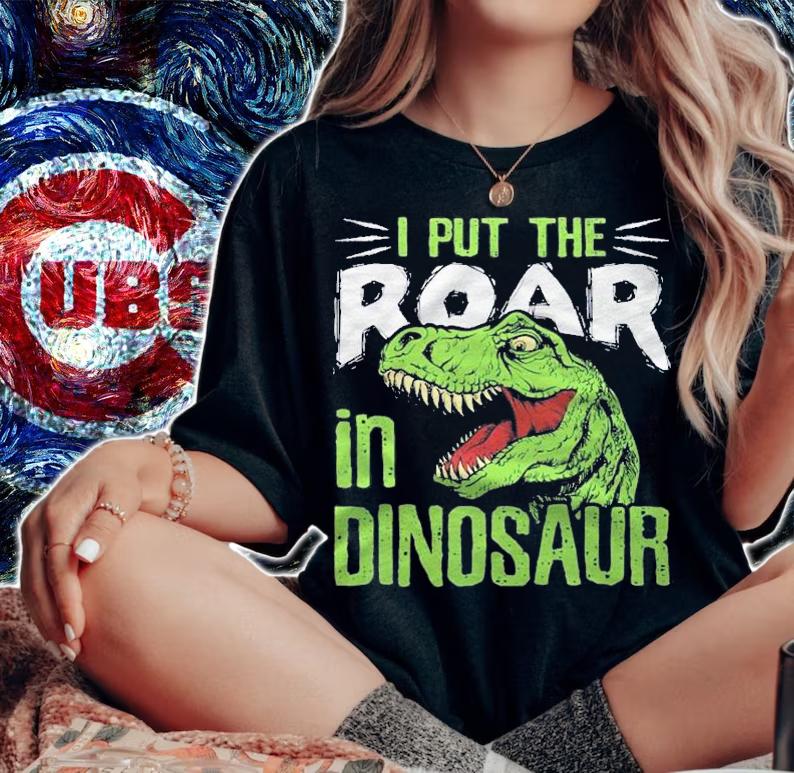 Funny Dino I Put The Roar In Dinosaur Shirt woman shirt