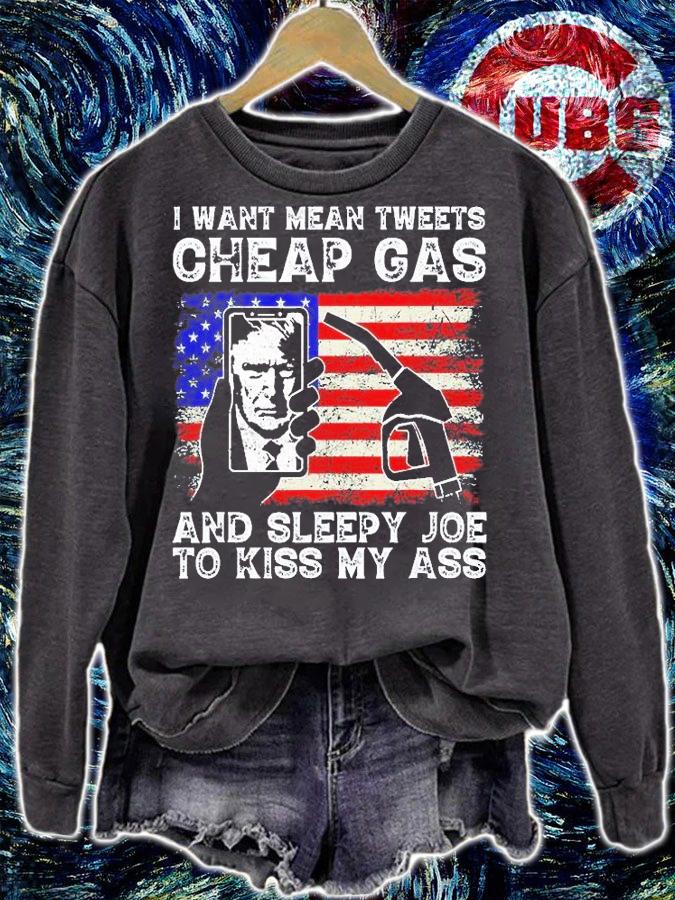 I Want Mean Tweets Cheap Gas Pro Trump 2024 Usa Vintage Flag T-Shirt sweatshirt