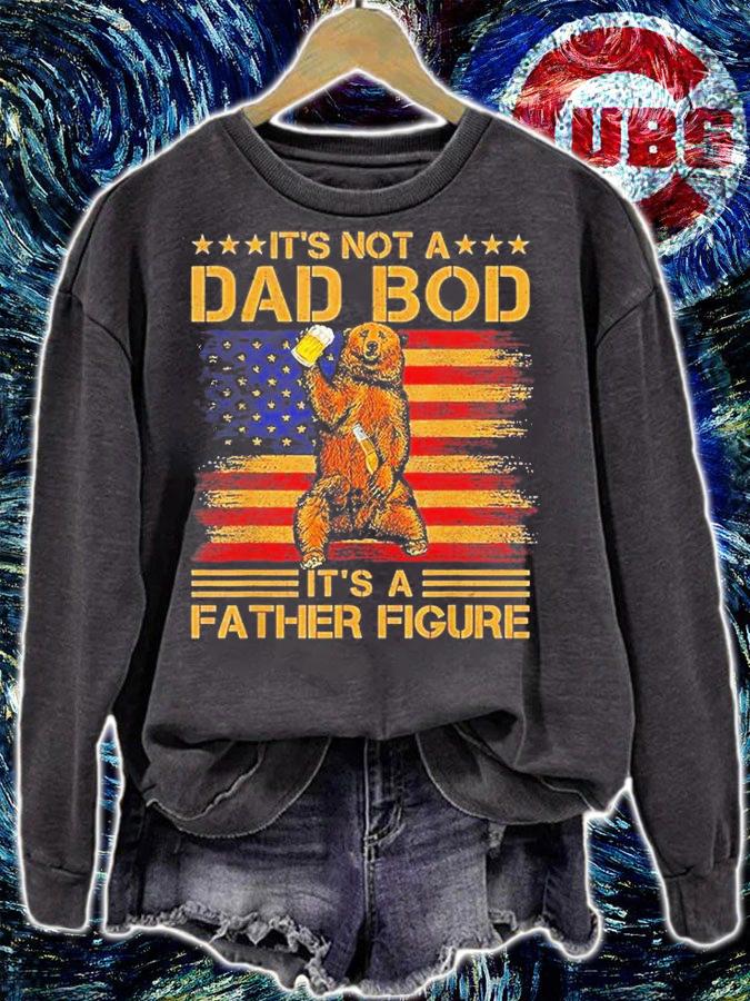 It's Not A Dad Bod Its A Father Figure Dad Bear T-Shirt sweatshirt