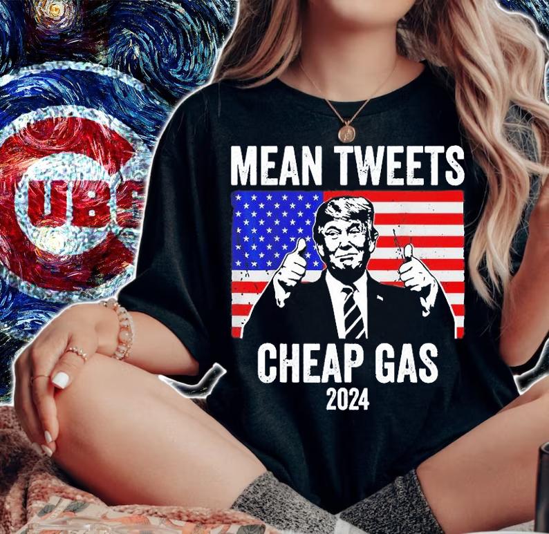Mean Tweets And Cheap Gas Pro Trump 2024 T-Shirt