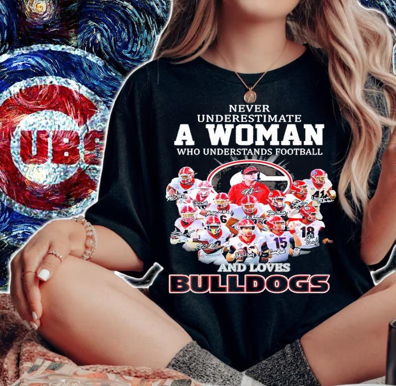 Never underestimate a woman who understands football and loves Georgia Bulldogs signatures shirt woman shirt