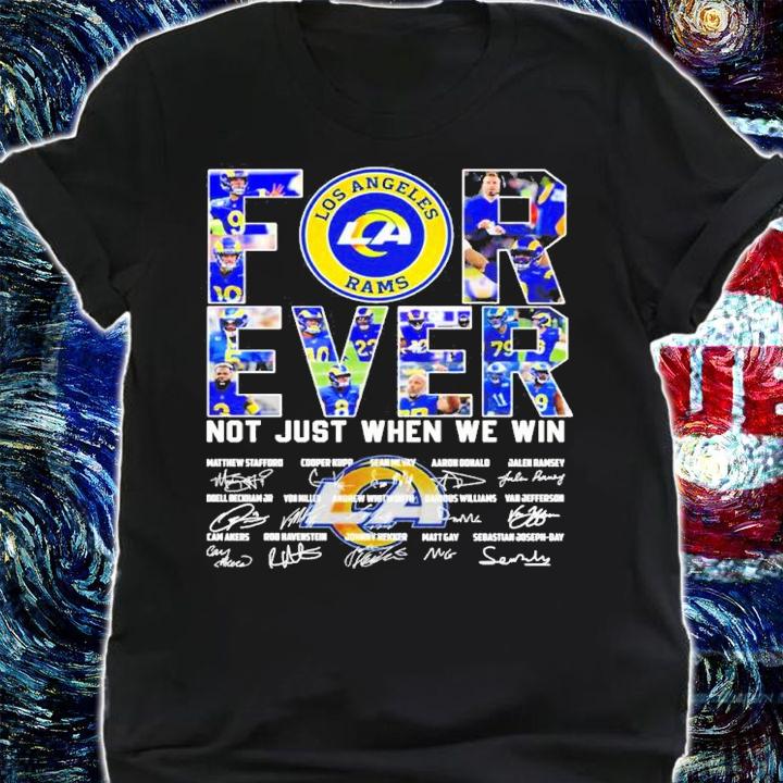 Official Los Angeles Rams Forever Not Just When We Win Signatures Shirt shirt