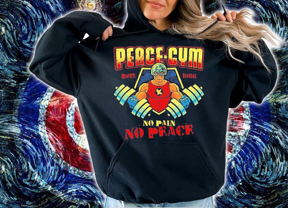 Peace Gym Est 1966 No Pain No Peace T-Shirt hoodie
