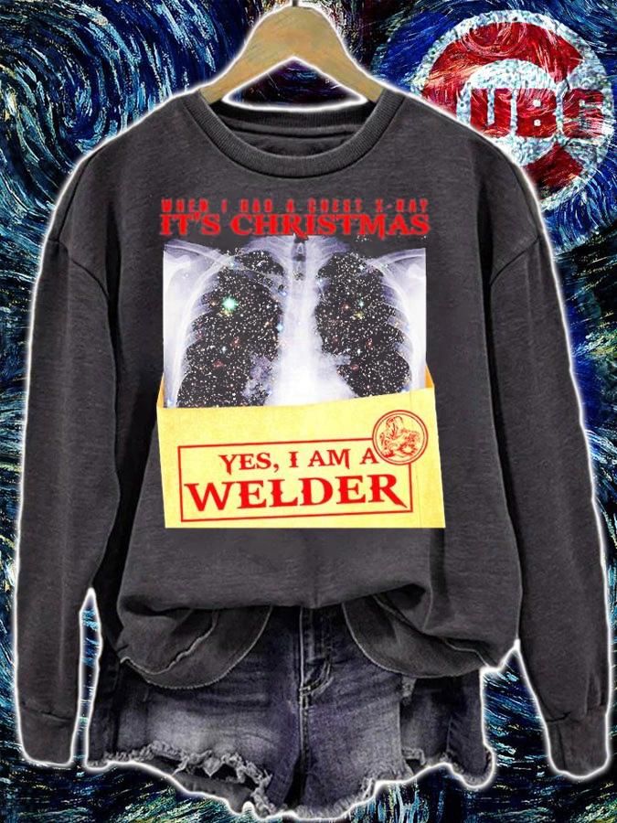 When Welder Had A Chest X-Ray It's Christmas Yes I Am A Welder T-Shirt sweatshirt