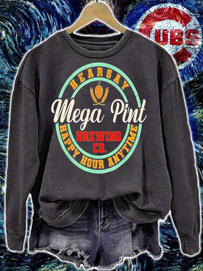 Mega Pint Brewing Co Happy Hour Anytime Hearsay T-Shirt sweatshirt