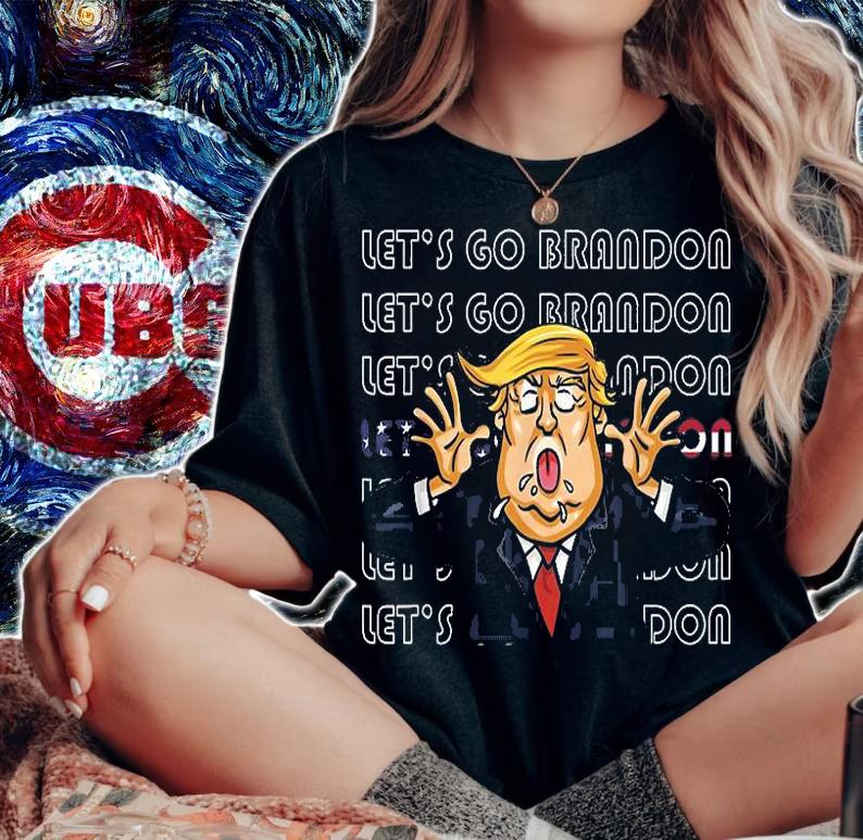 Funny Let's Go Brandon Trump New 2021 T-Shirt woman shirt