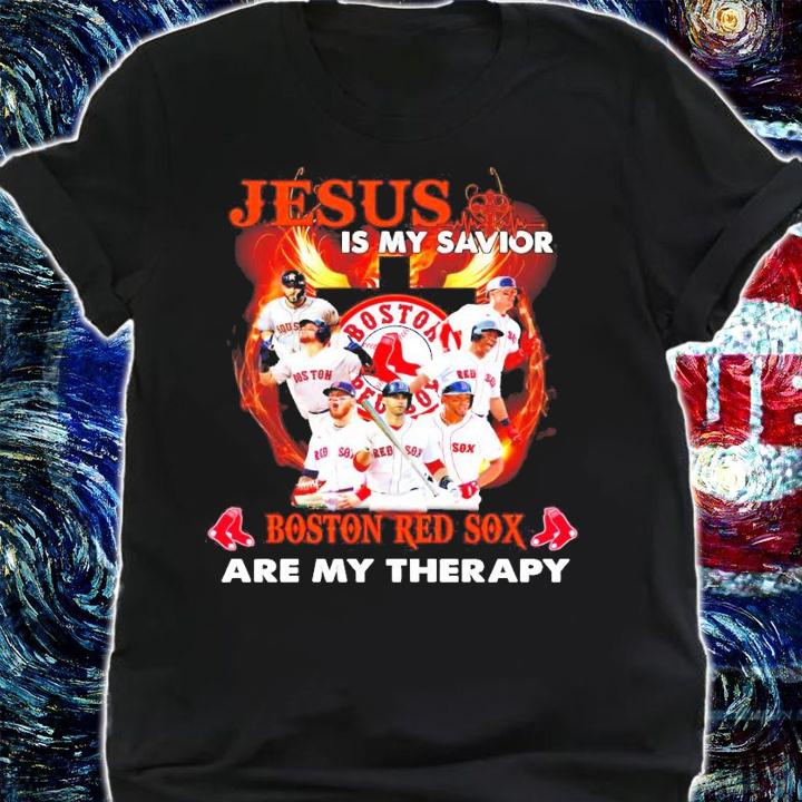 Jesus is my savior Boston Red Sox are my therapy shirt shirt
