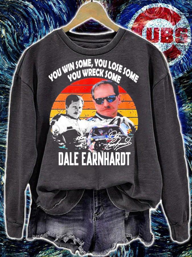 You win some you lose some you wreck some Dale Earnhardt signature shirt sweatshirt