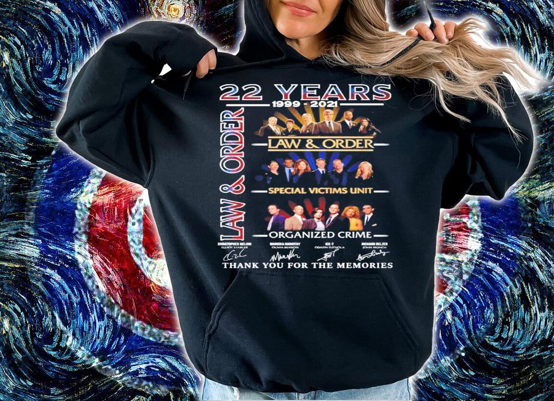 22 Years 1999-2021 Law And Order Special Victims Unit Organized Crime Signatures Shirt hoodie