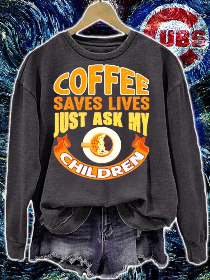 Coffee saves lives just ask my children shirt