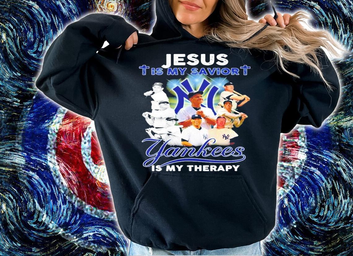 Jesus is my savior Yankees is my therapy shirt hoodie