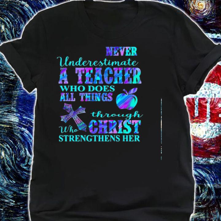 Never Underestimate Teacher Things Christ Shirt.Jpg shirt