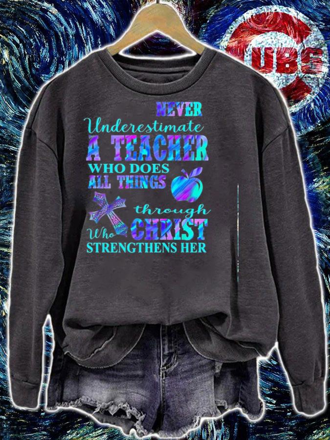 Never Underestimate Teacher Things Christ Shirt.Jpg sweatshirt