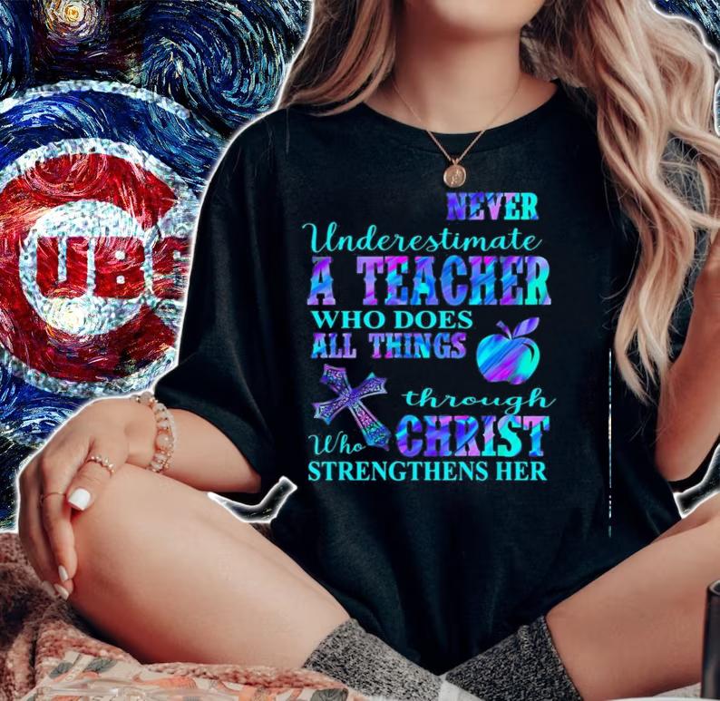 Never Underestimate Teacher Things Christ Shirt.Jpg woman shirt