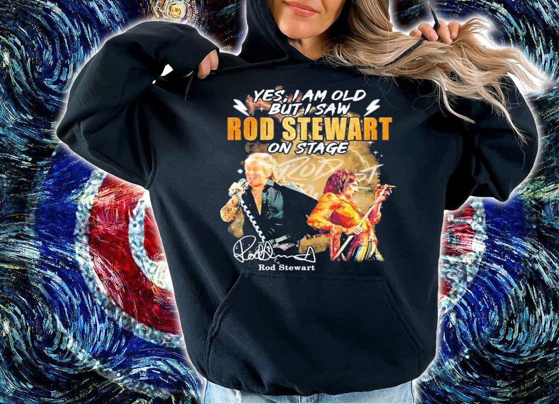 Rod Stewart Yes I am old but I saw signature shirt