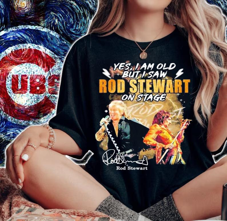 Rod Stewart Yes I am old but I saw signature shirt