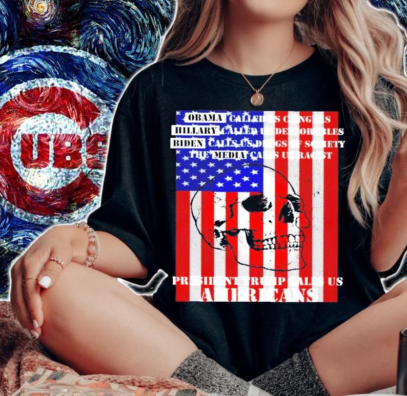 Skull American flag Obama Hillary Biden president Trump calls us Americans shirt