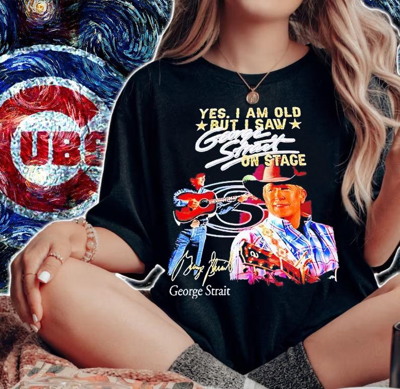 Yes I am old but I saw george strait on stage signature T-shirt