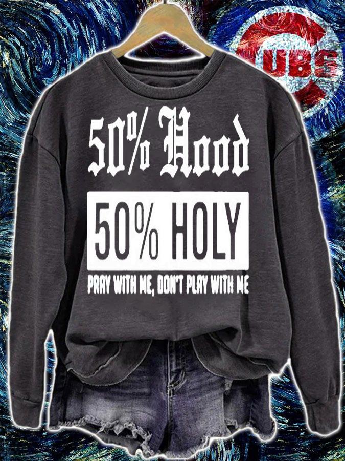 50% hood 50% holy pray with me don't play with me T-shirt
