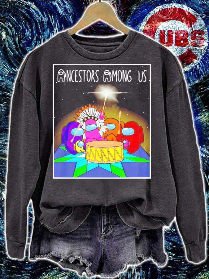 Ancestors Among Us shirt sweatshirt
