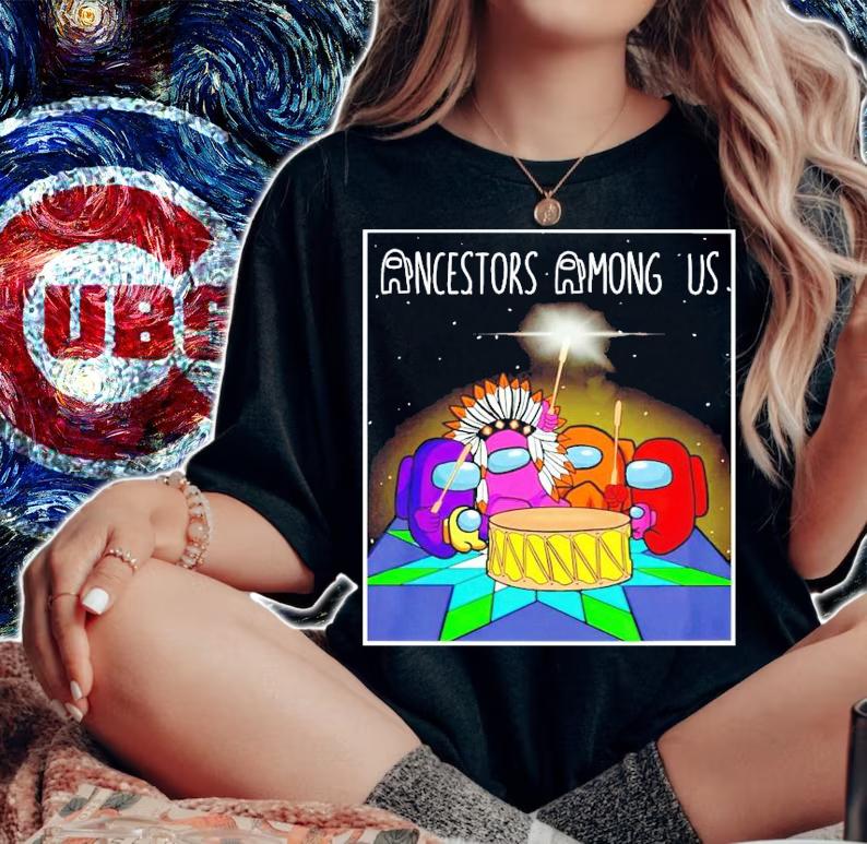 Ancestors Among Us shirt woman shirt
