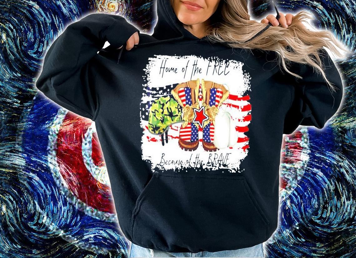 Best Home of the free because of the brave shirt hoodie