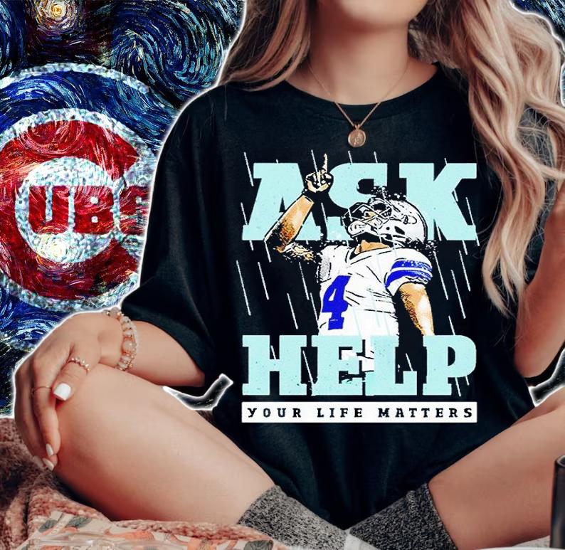 Dallas Cowboys Dak Prescott ask 4 help your life matters T-shirt