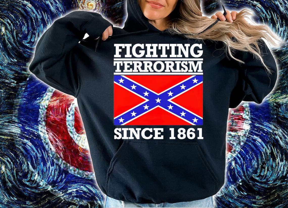 Fighting terrorism since 1861 shirt hoodie