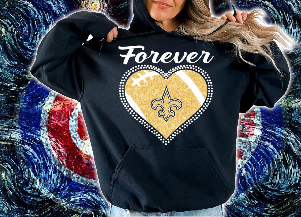 Forever heart New Orleans Saint shirt hoodie