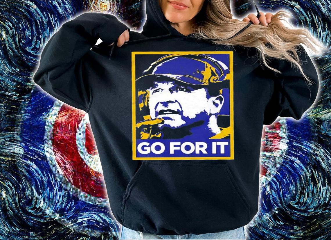 Go For It shirt hoodie