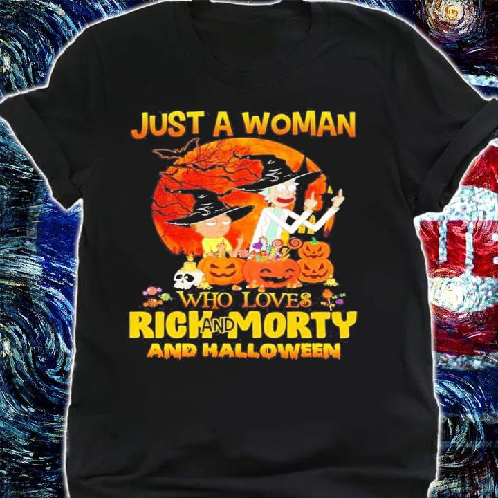 Just a woman who loves Rick and Morty and Halloween shirt shirt