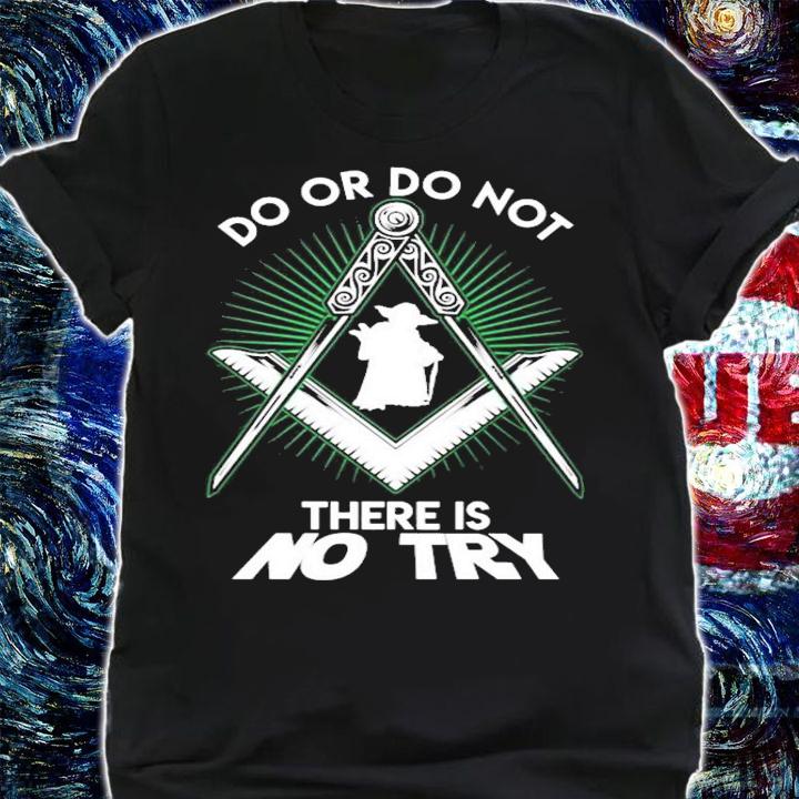 Master Yoda do or do not there is no try shirt shirt