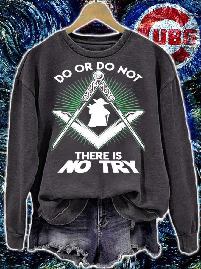 Master Yoda do or do not there is no try shirt sweatshirt