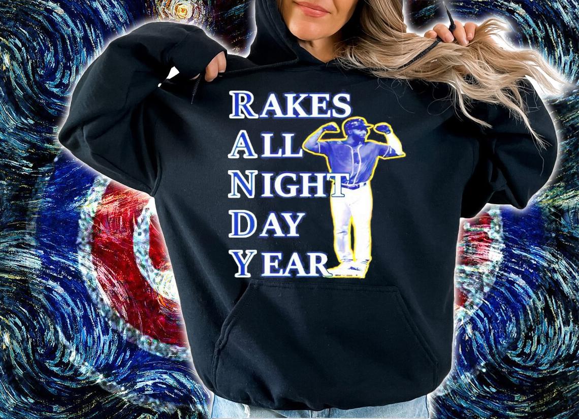 Randy Arozarena Rakes all night day year baseball shirt hoodie