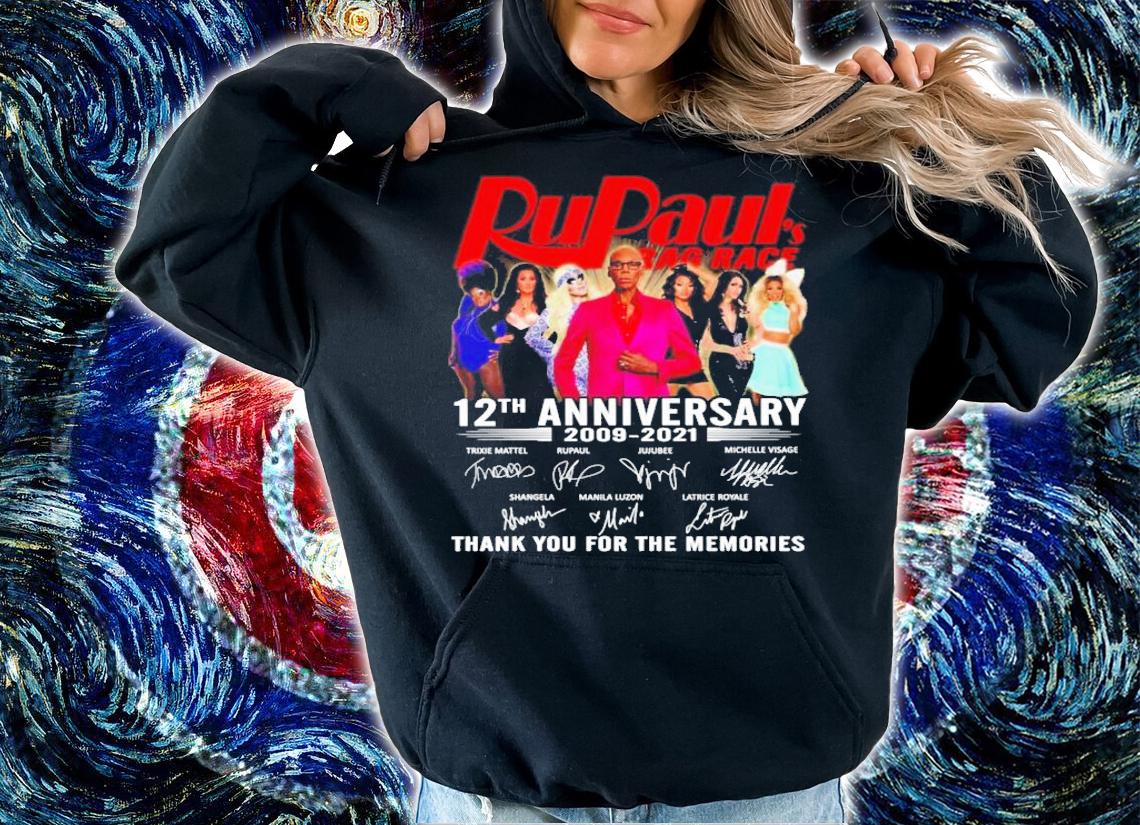 RuPaul's Drag Race 12th anniversary 2009-2021 thank you for the memories shirt hoodie