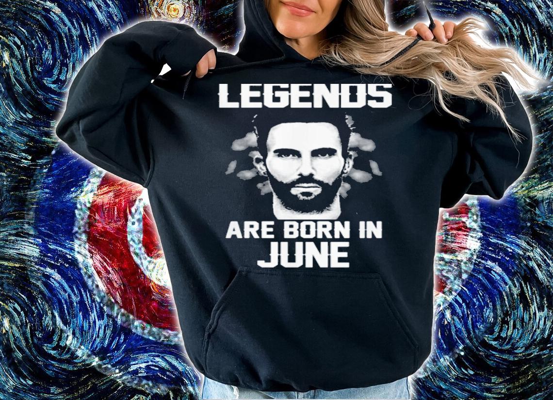 Adam Levine Legends Born June t-shirt