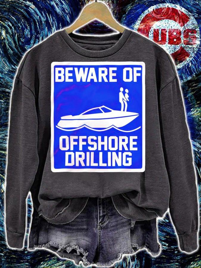 Beware of offshore drilling shirt