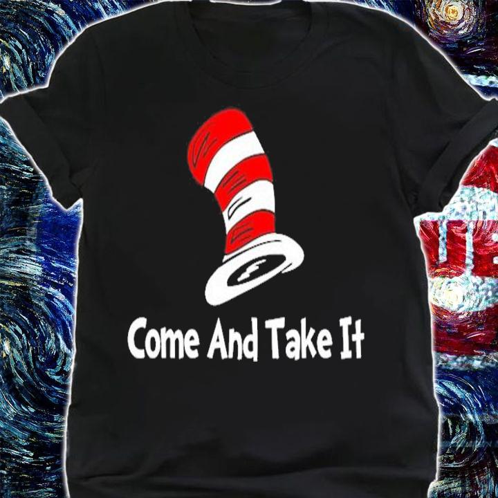 Dr Seuss come and take it shirt