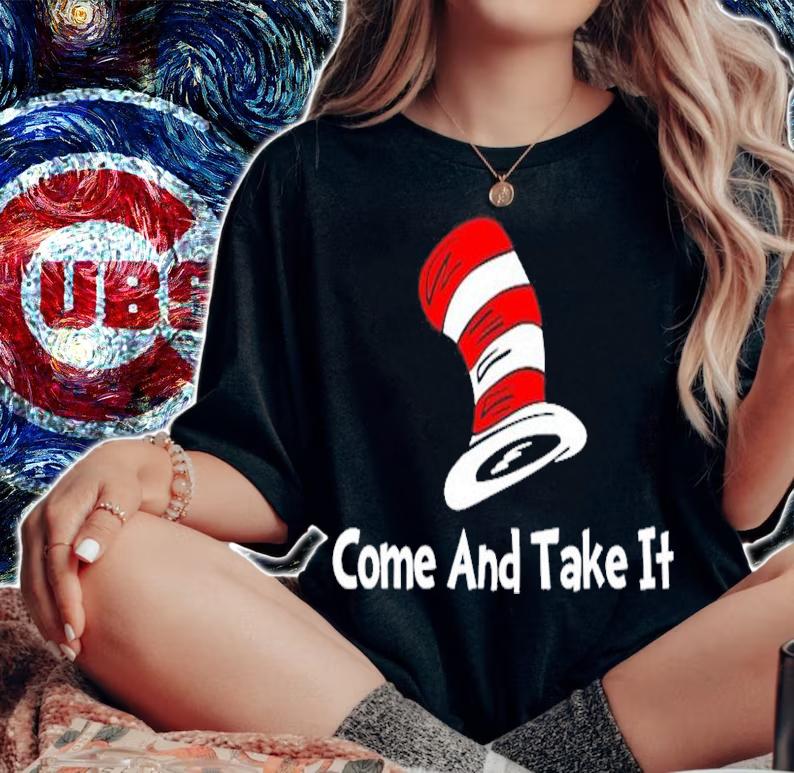 Dr Seuss come and take it shirt