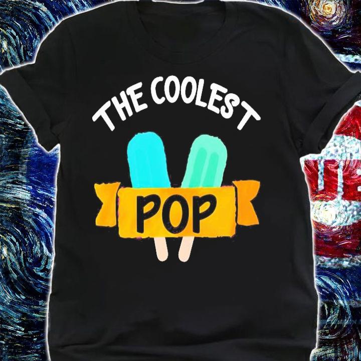 The coolest pop Fathers Day shirt shirt
