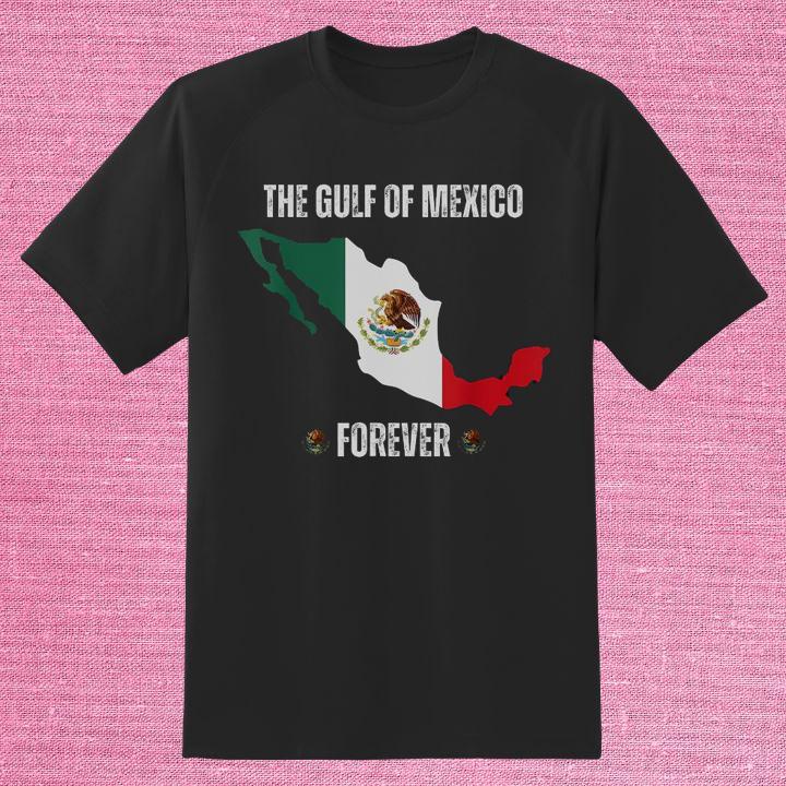 The Gulf Of Mexico Forever Anti Trump Mexico Flag T-Shirt