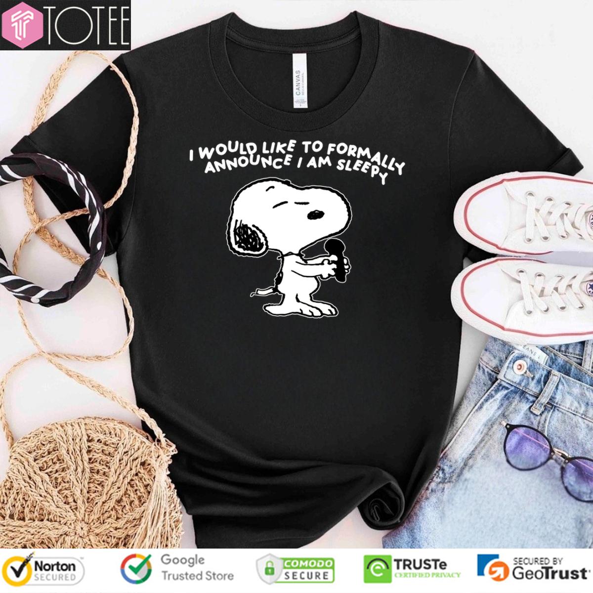 Snoopy Singing I Would Like To Formally Announce I Am Sleepy Shirt