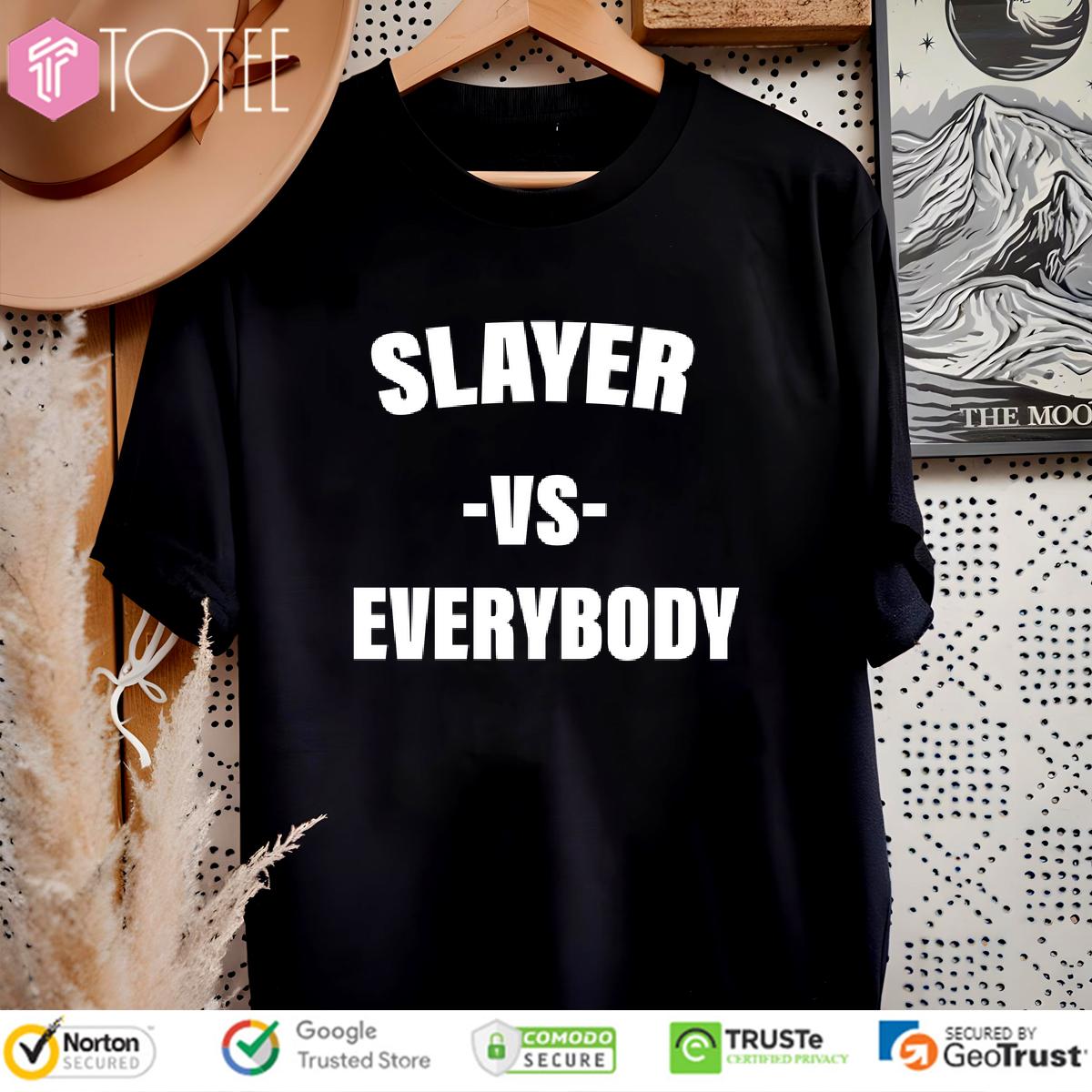 Slayer Vs Everybody Shirt