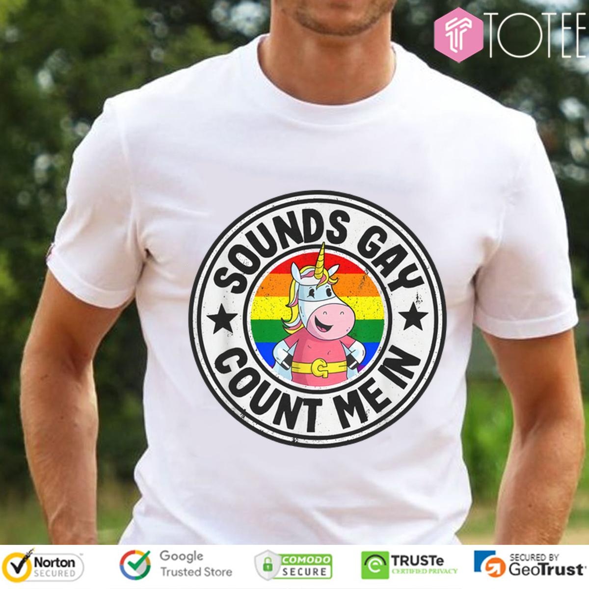 Sound Gay Count Me In Rainbow Unicorn Lgbt TShirt For Pride Month