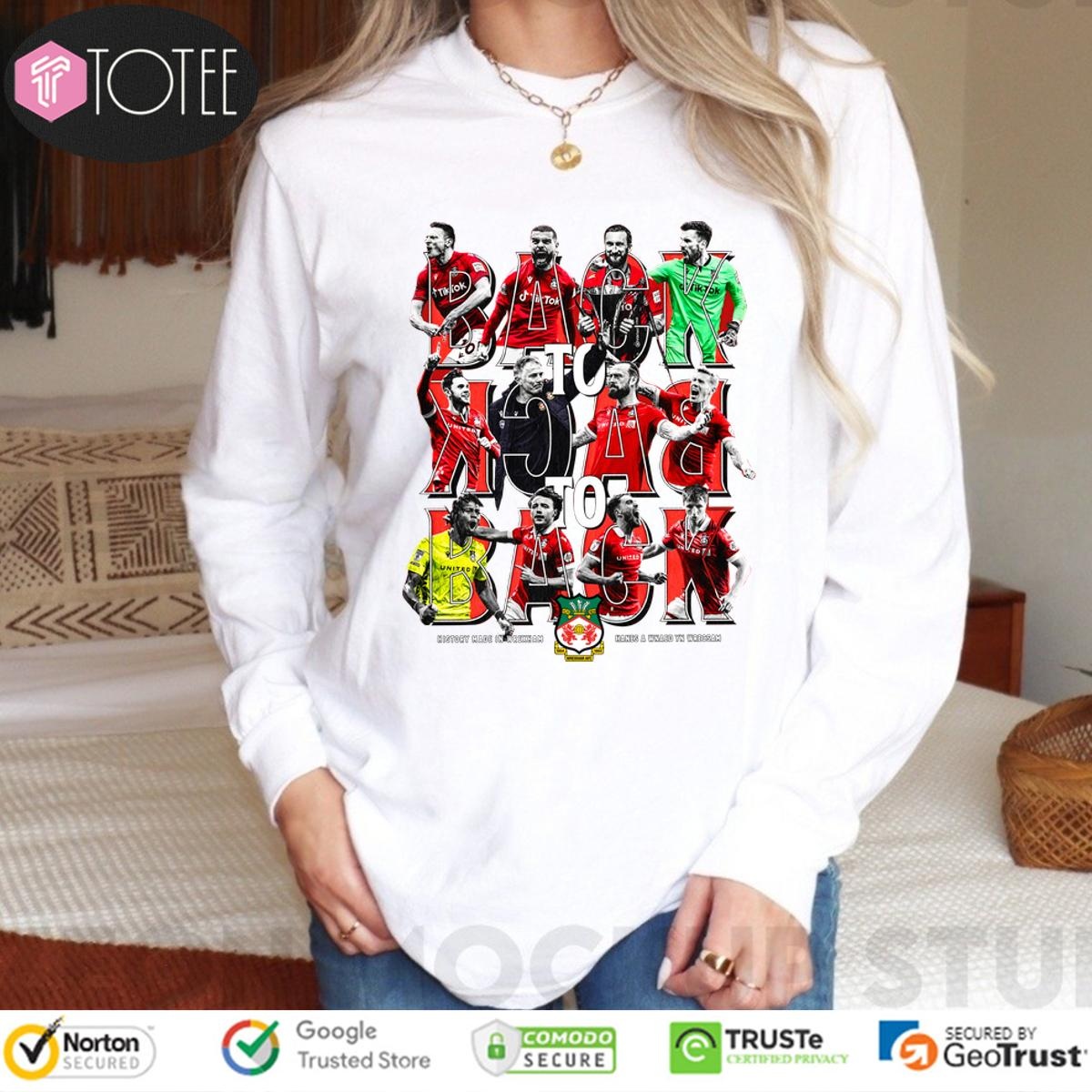 History Made In Wrexham Afc Back To Back To Back Players Long Sleeve