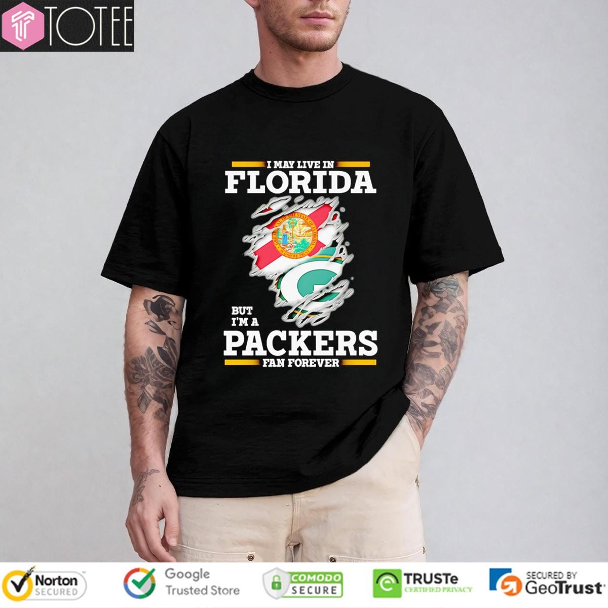 I May Live In Florida But Im A Green Bay Packers Fan Forever Torn T-shirt